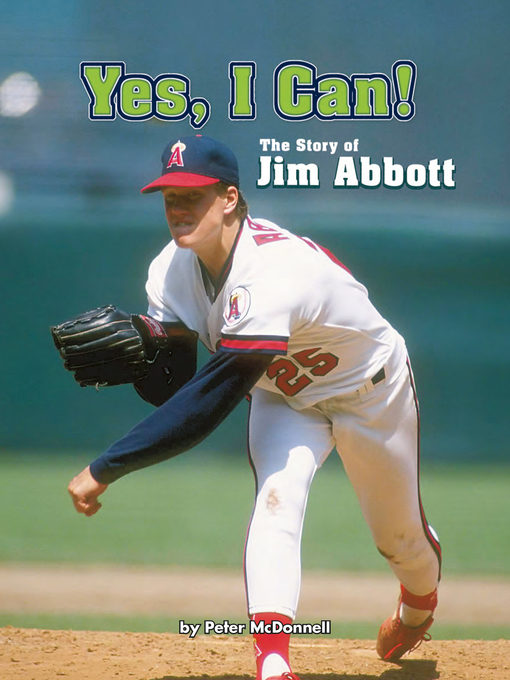 Title details for Yes, I Can! The Story of Jim Abbott by Peter McDonald - Available